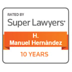 Rated by Super Lawyers' | H. Manuel Hernández | 10 Years